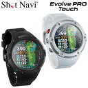 10位：【あす楽対応】ショットナビ ゴルフ エヴォルブ プロ タッチ 腕時計型GPSナビ Shot Navi Evolve Pro Touch 2023モデル