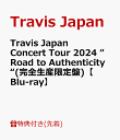 5位：【先着特典】Travis Japan Concert Tour 2024 “Road to Authenticity“(完全生産限定盤)【Blu-ray】(クリアファイル(B5)) [ Travis Japan ]