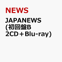 7位：JAPANEWS (初回盤B 2CD＋Blu-ray) [ NEWS ]