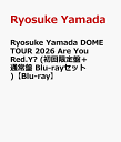 Ryosuke Yamada DOME TOUR 2026 Are You Red.Y? (初回限定盤＋通常盤 Blu-rayセット)【Blu-ray】 [ Ryosuke Yamada ]